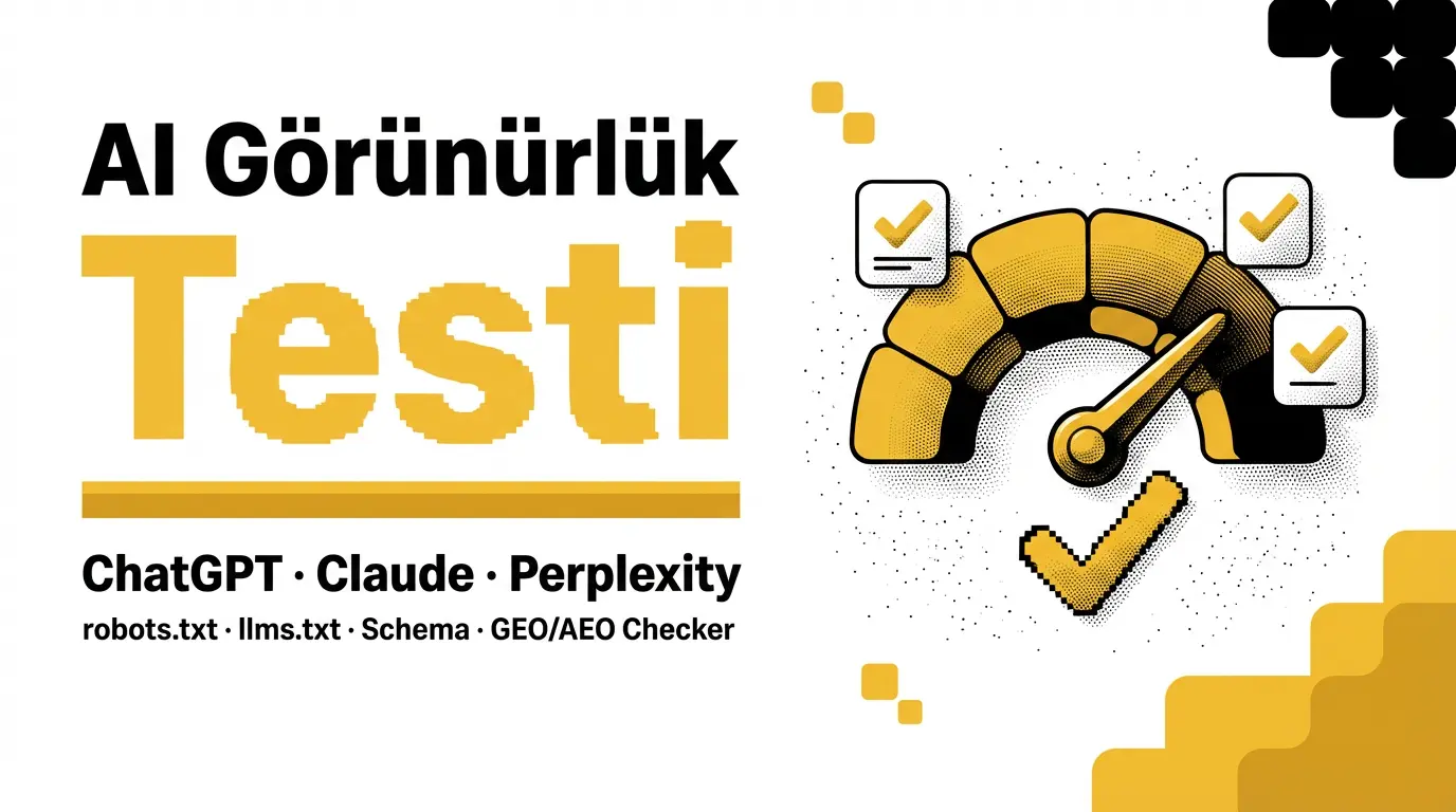 Yapay Zeka Görünürlük Testi Nedir? ChatGPT, Claude ve Perplexity'de Sitenizi Ücretsiz Analiz Edin