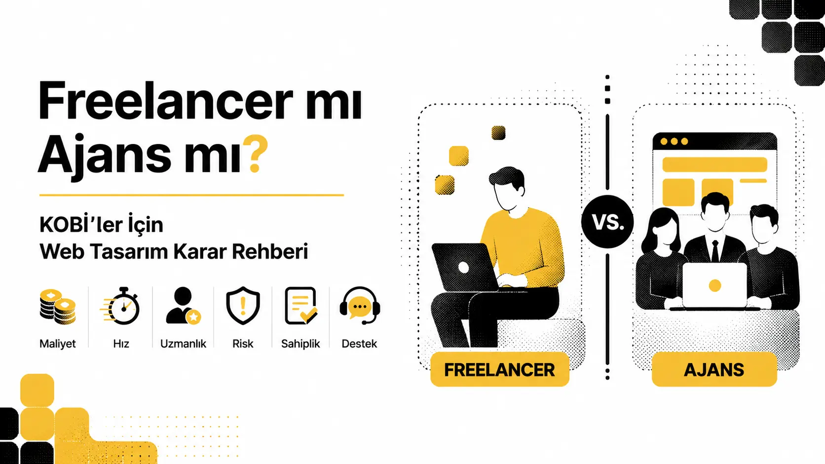 Freelancer mı Ajans mı? KOBİ'ler İçin Web Tasarım Karar Rehberi